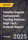 2025 Global Forecast for Volatile Organic Compounds (Voc) Testing Devices (2026-2031): High Tech Outlook Report- Product Image