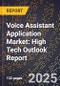 2025 Global Forecast for Voice Assistant Application Market (2026-2031): High Tech Outlook Report - Product Image