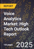 2025 Global Forecast for Voice Analytics Market (2026-2031): High Tech Outlook Report- Product Image