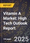 2025 Global Forecast for Vitamin A Market (2026-2031): High Tech Outlook Report - Product Thumbnail Image
