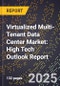 2025 Global Forecast for Virtualized Multi-Tenant Data Center (Vmdc) Market (2026-2031): High Tech Outlook Report - Product Thumbnail Image