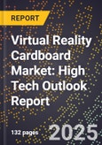 2025 Global Forecast for Virtual Reality (Vr) Cardboard Market (2026-2031): High Tech Outlook Report- Product Image