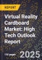 2025 Global Forecast for Virtual Reality (Vr) Cardboard Market (2026-2031): High Tech Outlook Report - Product Image