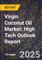 2025 Global Forecast for Virgin Coconut Oil Market (2026-2031): High Tech Outlook Report - Product Image