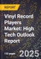 2025 Global Forecast for Vinyl Record Players Market (2026-2031): High Tech Outlook Report - Product Image