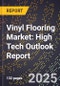 2025 Global Forecast for Vinyl Flooring Market (2026-2031): High Tech Outlook Report - Product Image