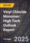 2025 Global Forecast for Vinyl Chloride Monomer (Vcm) (2026-2031): High Tech Outlook Report - Product Image