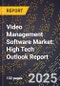 2025 Global Forecast for Video Management Software (Vms) Market (2026-2031): High Tech Outlook Report - Product Image