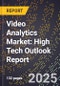 2025 Global Forecast for Video Analytics Market (2026-2031): High Tech Outlook Report - Product Image