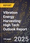 2025 Global Forecast for Vibration Energy Harvesting (2026-2031): High Tech Outlook Report - Product Thumbnail Image
