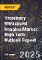 2025 Global Forecast for Veterinary Ultrasound Imaging Market (2026-2031): High Tech Outlook Report - Product Image