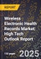 2025 Global Forecast for Wireless Electronic Health Records Market (2026-2031): High Tech Outlook Report - Product Image