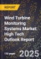 2025 Global Forecast for Wind Turbine Monitoring Systems Market (2026-2031): High Tech Outlook Report - Product Thumbnail Image