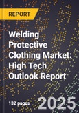 2025 Global Forecast for Welding Protective Clothing Market (2026-2031): High Tech Outlook Report- Product Image
