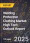2025 Global Forecast for Welding Protective Clothing Market (2026-2031): High Tech Outlook Report - Product Image