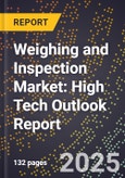 2025 Global Forecast for Weighing and Inspection Market (2026-2031): High Tech Outlook Report- Product Image
