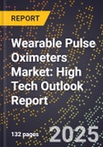 2025 Global Forecast for Wearable Pulse Oximeters Market (2026-2031): High Tech Outlook Report- Product Image