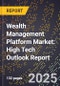 2025 Global Forecast for Wealth Management Platform Market (2026-2031): High Tech Outlook Report - Product Thumbnail Image