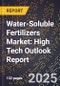 2025 Global Forecast for Water-Soluble Fertilizers Market (2026-2031): High Tech Outlook Report - Product Thumbnail Image