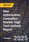 2025 Global Forecast for Wan Optimization Controllers Market (2026-2031): High Tech Outlook Report - Product Image