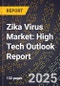 2025 Global Forecast for Zika Virus Market (2026-2031): High Tech Outlook Report - Product Image