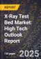 2025 Global Forecast for X-Ray Test Bed Market (2026-2031): High Tech Outlook Report - Product Thumbnail Image