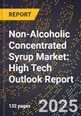 2025 Global Forecast for Non-Alcoholic Concentrated Syrup Market (2026-2031): High Tech Outlook Report- Product Image