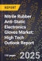 2025 Global Forecast for Nitrile Rubber Anti-Static Electronics Gloves Market (2026-2031): High Tech Outlook Report - Product Image