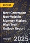 2025 Global Forecast for Next Generation Non-Volatile Memory Market (2026-2031): High Tech Outlook Report - Product Image