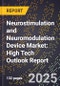 2025 Global Forecast for Neurostimulation and Neuromodulation Device Market (2026-2031): High Tech Outlook Report - Product Image