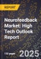 2025 Global Forecast for Neurofeedback Market (2026-2031): High Tech Outlook Report - Product Thumbnail Image