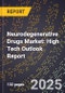 2025 Global Forecast for Neurodegenerative Drugs Market (2026-2031): High Tech Outlook Report - Product Image