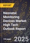 2025 Global Forecast for Neonatal Monitoring Devices Market (2026-2031): High Tech Outlook Report - Product Image