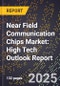 2025 Global Forecast for Near Field Communication (Nfc) Chips Market (2026-2031): High Tech Outlook Report - Product Image