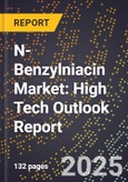 2025 Global Forecast for N-Benzylniacin Market (2026-2031): High Tech Outlook Report- Product Image