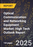 2025 Global Forecast for Optical Communication and Networking Equipment Market (2026-2031): High Tech Outlook Report- Product Image