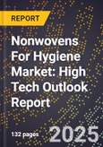 2025 Global Forecast for Nonwovens For Hygiene Market (2026-2031): High Tech Outlook Report- Product Image