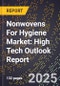 2025 Global Forecast for Nonwovens For Hygiene Market (2026-2031): High Tech Outlook Report - Product Image