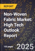 2025 Global Forecast for Non-Woven Fabric Market (2026-2031): High Tech Outlook Report- Product Image
