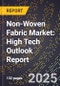 2025 Global Forecast for Non-Woven Fabric Market (2026-2031): High Tech Outlook Report - Product Image