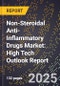 2025 Global Forecast for Non-Steroidal Anti-Inflammatory Drugs Market (2026-2031): High Tech Outlook Report - Product Image