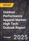 2025 Global Forecast for Outdoor Performance Apparel Market (2026-2031): High Tech Outlook Report - Product Image