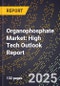 2025 Global Forecast for Organophosphate Market (2026-2031): High Tech Outlook Report - Product Image