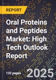 2025 Global Forecast for Oral Proteins and Peptides Market (2026-2031): High Tech Outlook Report- Product Image
