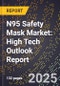 2025 Global Forecast for N95 Safety Mask Market (2026-2031): High Tech Outlook Report - Product Image