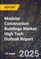 2025 Global Forecast for Modular Construction Buildings Market (2026-2031): High Tech Outlook Report - Product Image