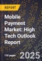 2025 Global Forecast for Mobile Payment Market (2026-2031): High Tech Outlook Report - Product Thumbnail Image