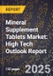 2025 Global Forecast for Mineral Supplement Tablets Market (2026-2031): High Tech Outlook Report - Product Thumbnail Image