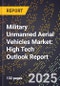 2025 Global Forecast for Military Unmanned Aerial Vehicles Market (2026-2031): High Tech Outlook Report - Product Thumbnail Image