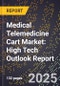 2025 Global Forecast for Medical Telemedicine Cart Market (2026-2031): High Tech Outlook Report - Product Image